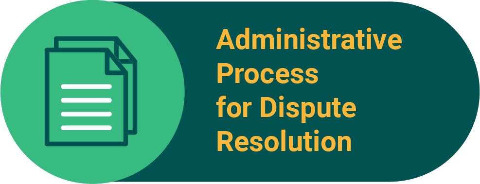 Administrative Process for Dispute Resolution